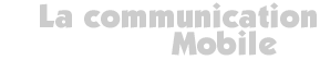 La communication mobile